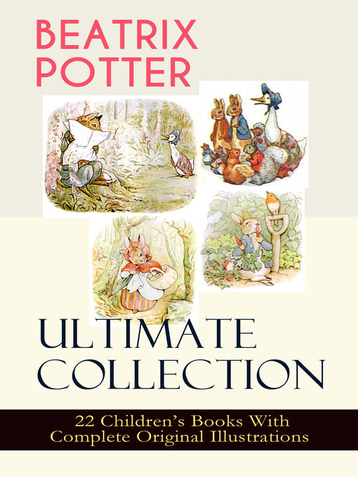 Title details for Beatrix Potter Ultimate Collection--22 Children's Books With Complete Original Illustrations by Beatrix Potter - Wait list